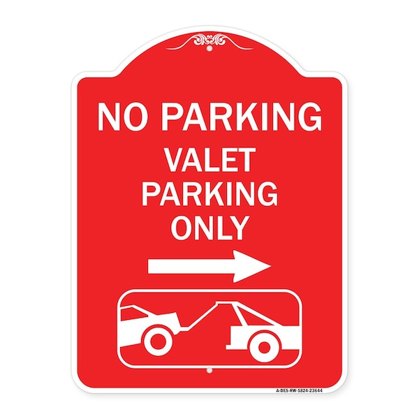 Signmission No Parking Valet Parking Only With Right Arrow With Car Tow Graphic, Red & White, RW-1824-23644 A-DES-RW-1824-23644 - main